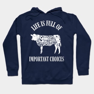 Life Is Full of Important Beef Cut Choices Hoodie